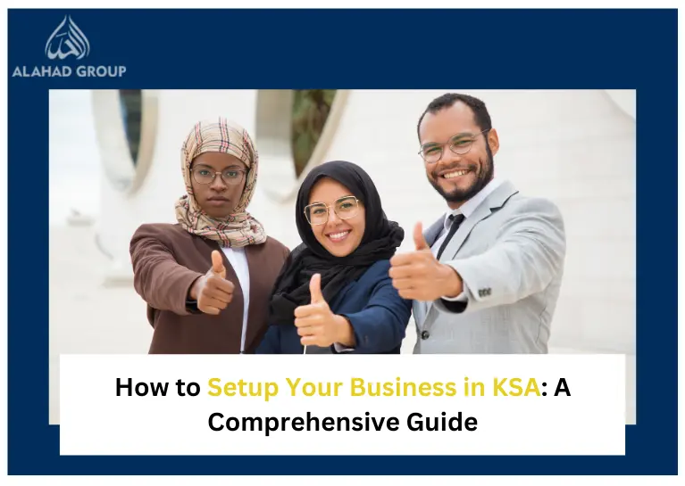 How to Setup Your Business in KSA: A Comprehensive Guide