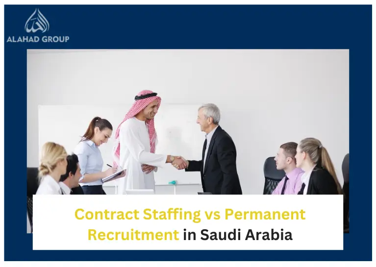 Contract Staffing vs Permanent Recruitment in Saudi Arabia