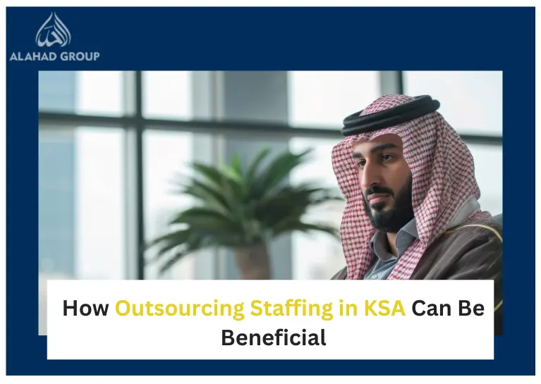 How Outsourcing Staffing in KSA Can Be Beneficial