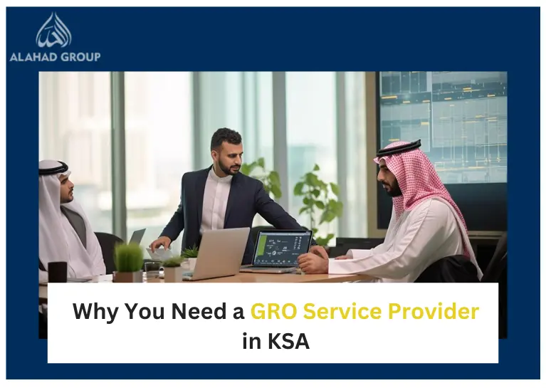 Why You Need a GRO Service Provider in KSA - Top 10 Reasons