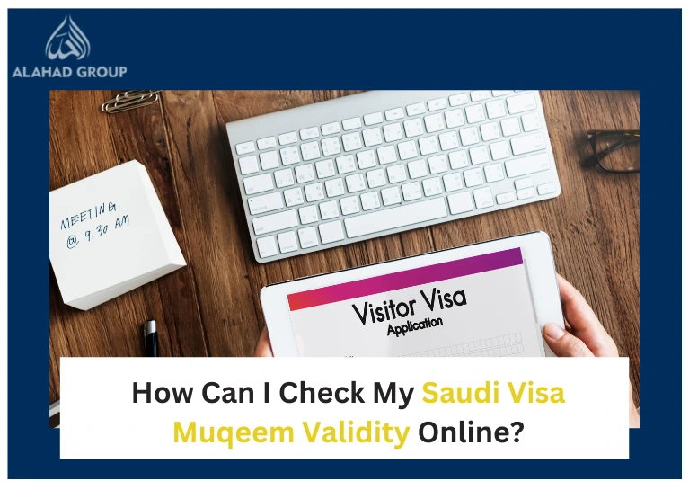 How Can I Check My Saudi Visa Muqeem Validity Online?