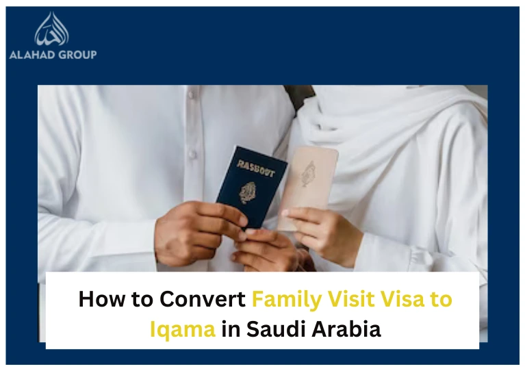 How to Convert Family Visit Visa to Iqama in Saudi Arabia