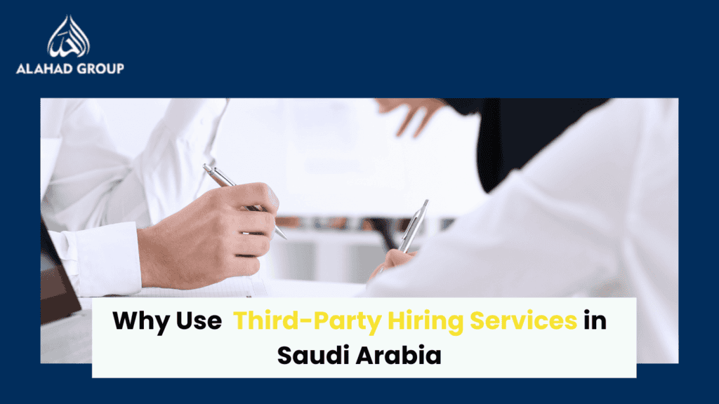 Why Use Third-Party Hiring Services in Saudi Arabia